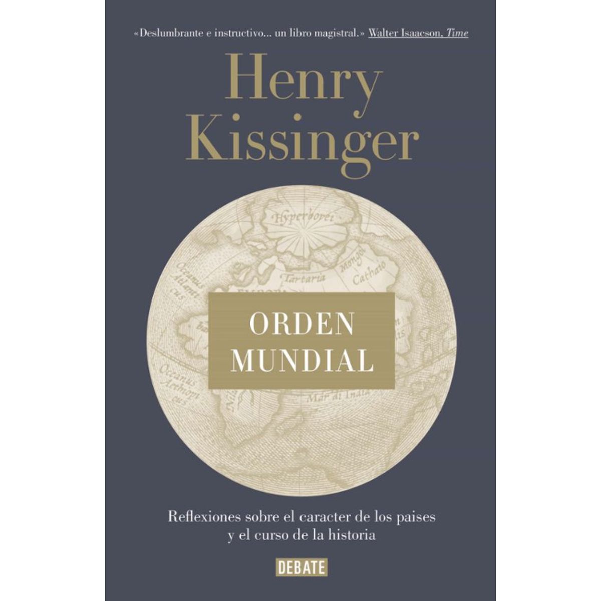 DEBATE - Orden Mundial - Autor(a):  Henry Kissinger