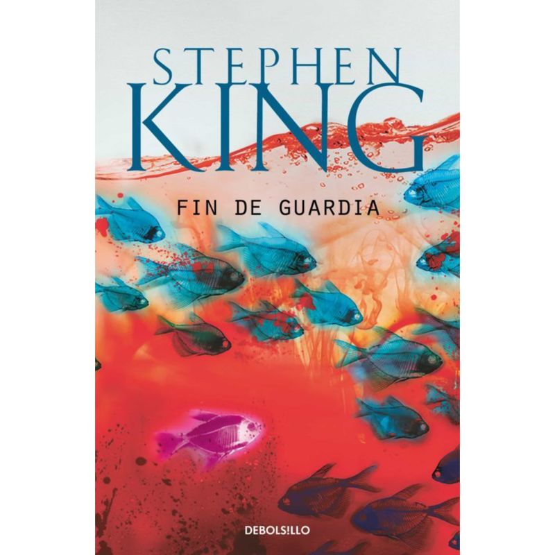 DEBOLSILLO - Fin De Guardia - Autor(a):  Stephen King
