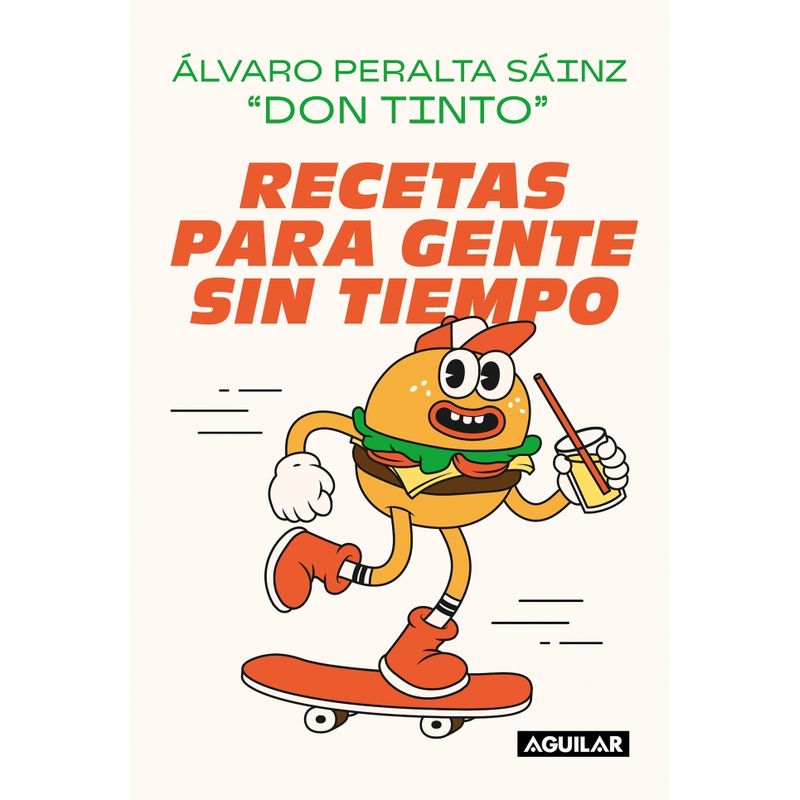 AGUILAR - Recetas para gente sin tiempo - Álvaro Peralta (Don Tinto)