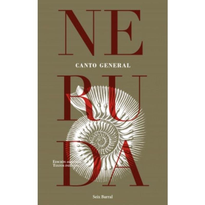 EDITORIAL SEIX BARRAL - Canto General - Pablo Neruda Editorial Seix Barral