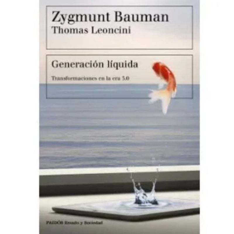 PAIDOS - Generacion Liquida - Zygmunt Bauman