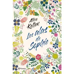 PLANETA - Las Alas De Sophie - Alice Kellen