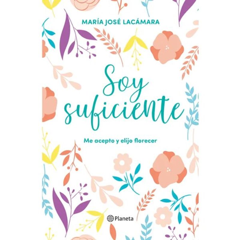 PLANETA - Soy Suficiente - María José Lacámara