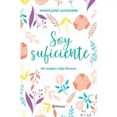 PLANETA - Soy Suficiente - María José Lacámara