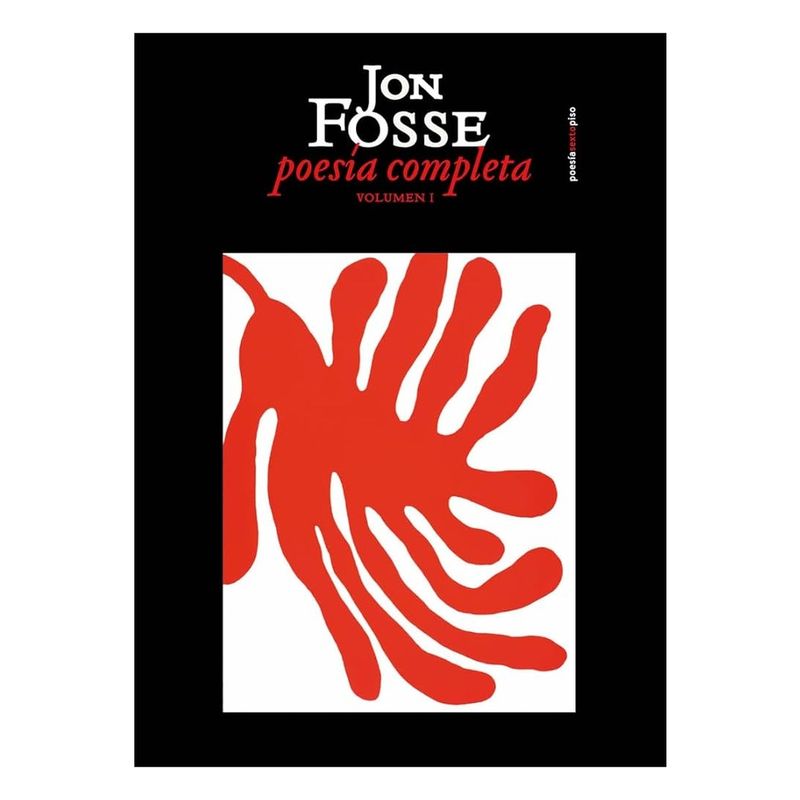 SEXTO PISO - Poesia Completa. Volumen I
