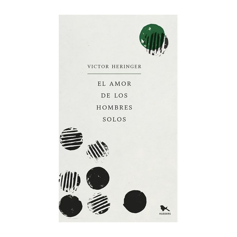 TOP10BOOKS - LIBRO EL AMOR DE LOS HOMBRES SOLOS / VICTOR HERINGER / HUEDERS