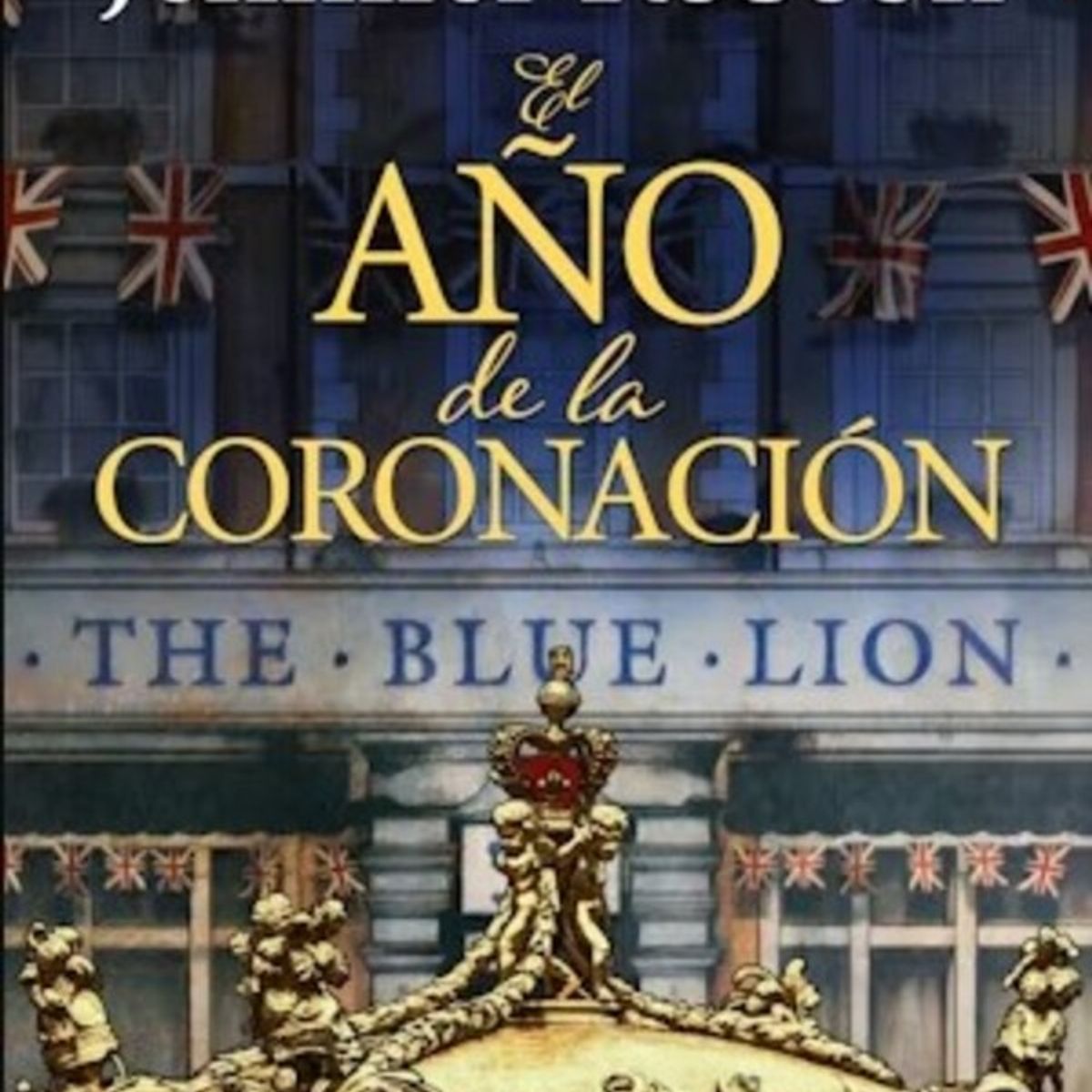 HARPERCOLLINS - El Año De La Coronación