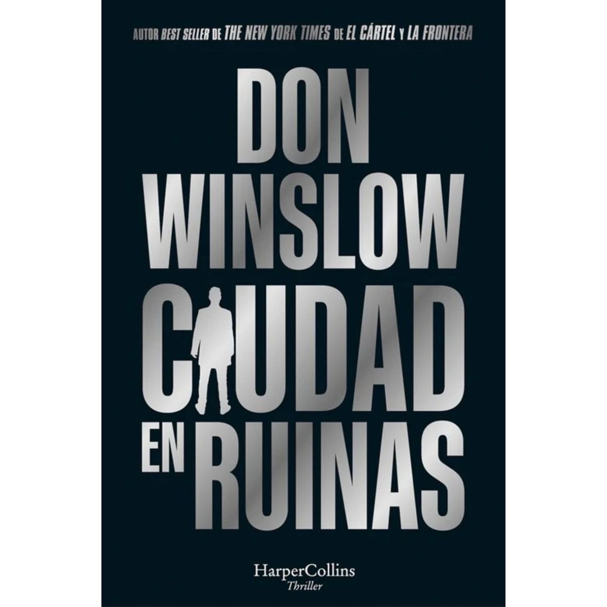 HARPERCOLLINS - Ciudad En Ruinas. Trilogía Don Winslow 3