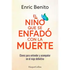HARPERCOLLINS - El Niño Que Se Enfadó Con La Muerte