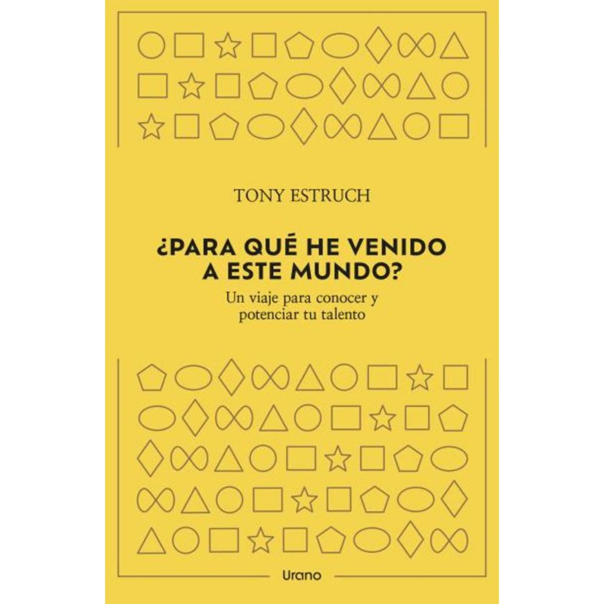 EDICIONES URANO - ¿Para Qué He Venido A Este Mundo?