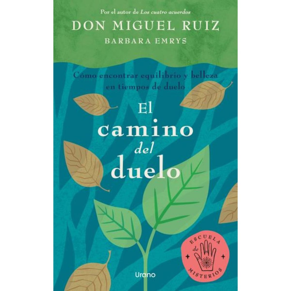 EDICIONES URANO - El Camino Del Duelo - Autor(a):  Miguel Ruiz