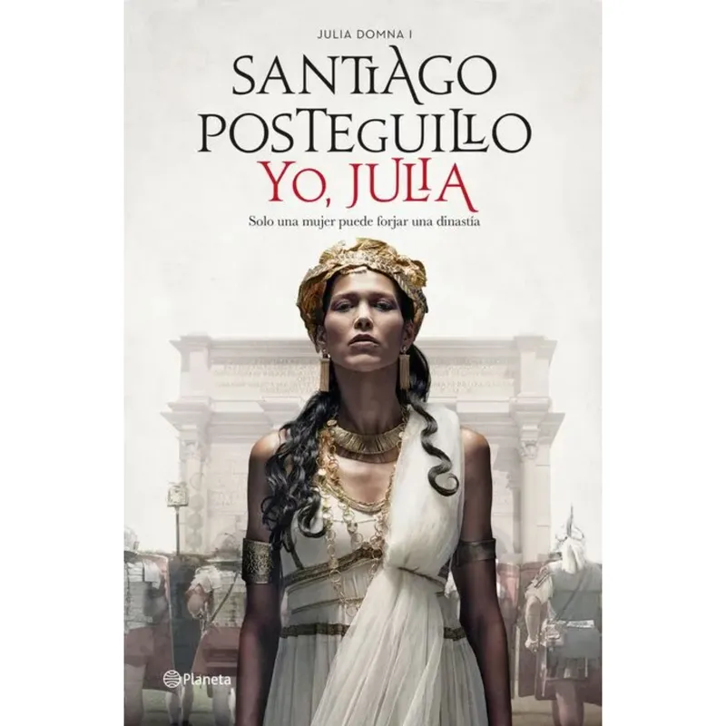 PLANETA - Yo, Julia - Autor(a):  Santiago Posteguillo