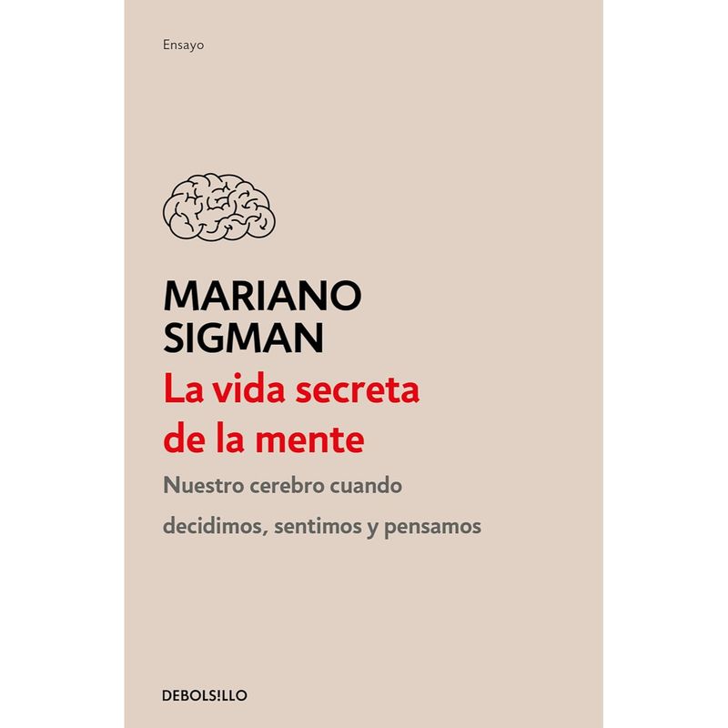 DEBOLSILLO - La Vida Secreta De La Mente