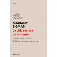 DEBOLSILLO - La Vida Secreta De La Mente
