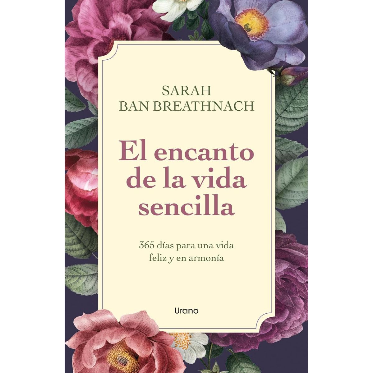 EDICIONES URANO - El Encanto De La Vida Sencilla