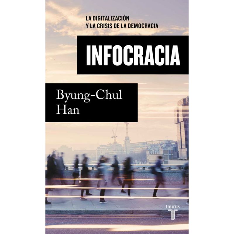 TAURUS - Libro Infocracia - Autor(a):  Byung Chul Han