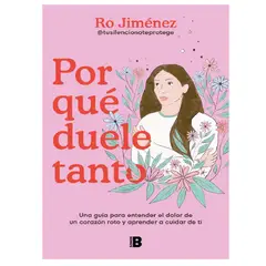 EDICIONES B - POR QUE DUELE TANTO
