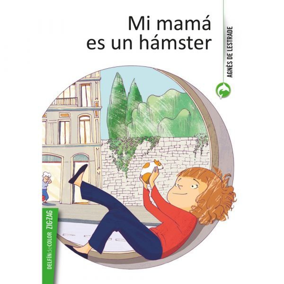ZIG ZAG - Mi Mama Es Un Hamster Agnes De Lestrade Editorial Zig Zag