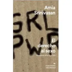 ANAGRAMA - El Derecho Al Sex0 Srinivasan Amia