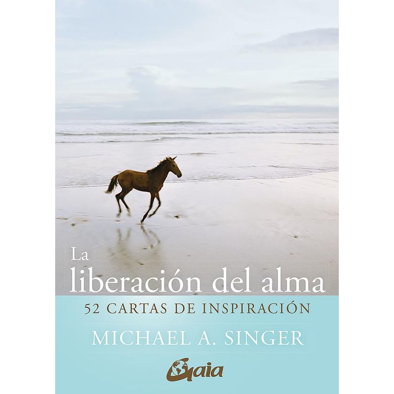 GAIA - Guía + Cartas - La liberación del alma - Michael A. Singer