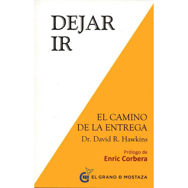 EL GRANO DE MOSTAZA - Libro Dejar Ir - David Hawkins