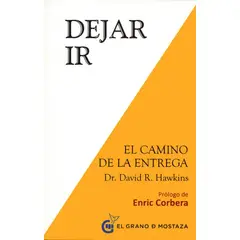 EL GRANO DE MOSTAZA - Libro Dejar Ir - David Hawkins
