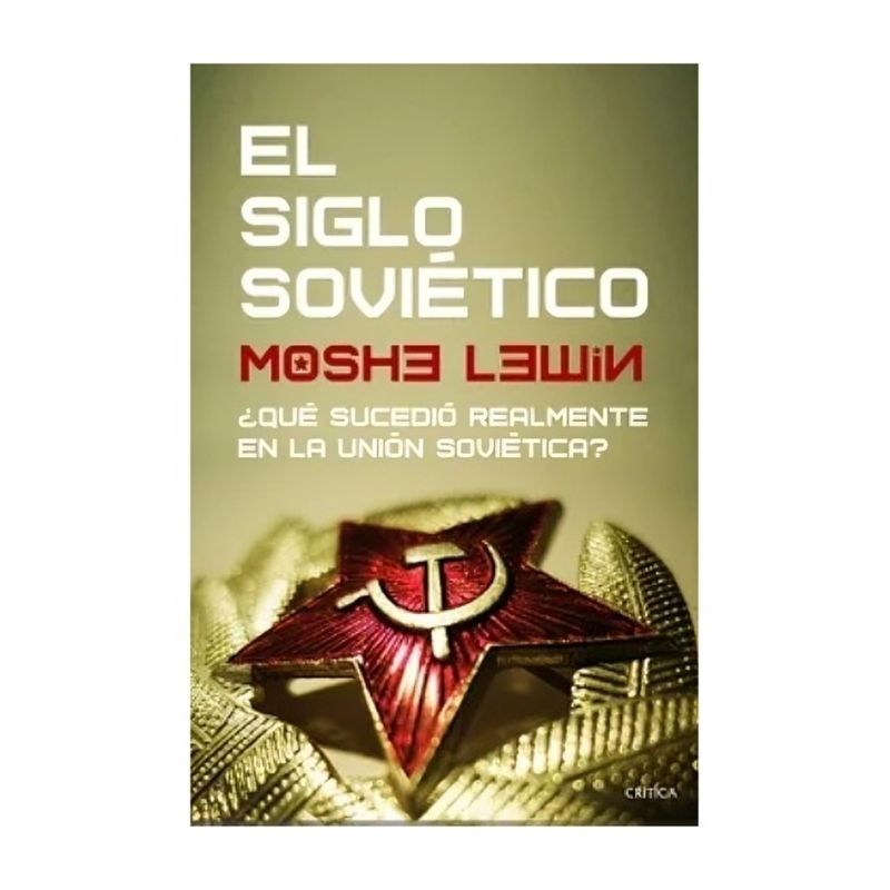 TOP10BOOKS - LIBRO EL SIGLO SOVIÉTICO / MOSHE LEWIN / CRÍTICA