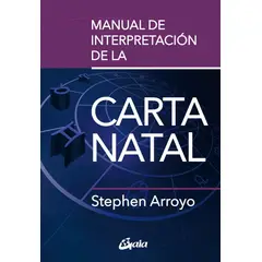 GAIA - Manual De Interpretación De La Carta Natal - Stephen Arroyo