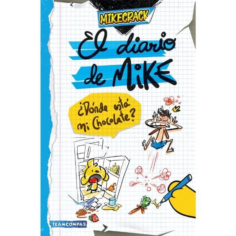 EDICIONES MARTINEZ ROCA - El Diario De Mike - Dónde Está Mi Chocolate