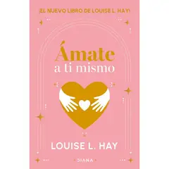 DIANA - Amate A Ti Mismo Louise L Hay