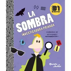 PLANETA JUNIOR - La Sombra: Investigadora Privada, De 31 Minutos