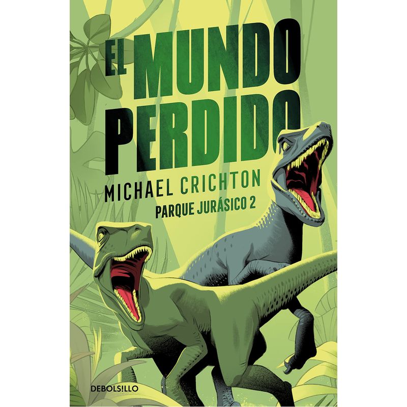 DEBOLSILLO - Libro Parque Jurásico 2: El Mundo Perdido - Michael Crichton