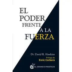 EL GRANO DE MOSTAZA - Libro El Poder Frente A La Fuerza - David Hawkins