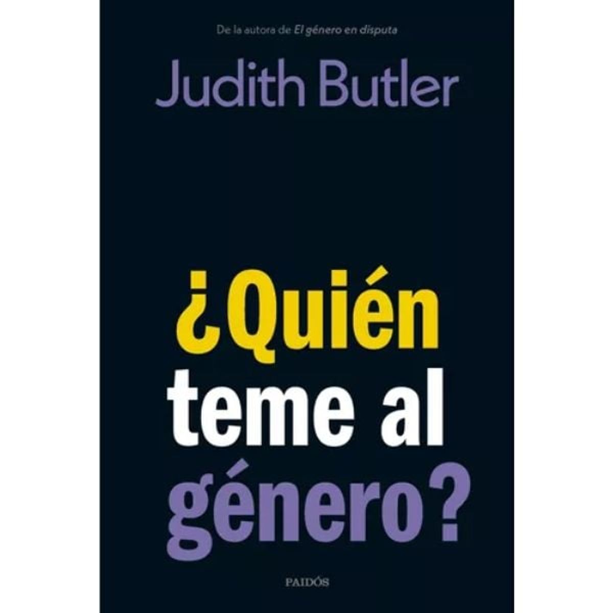 PAIDOS - Libro ¿quién Teme Al Género - Judith Butler