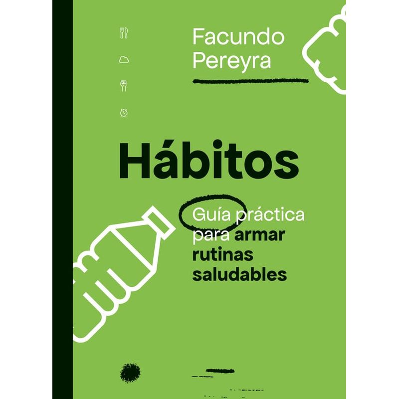 EL ATENEO - Libro Hábitos. Guía Práctica Para Armar Rutinas Saludables