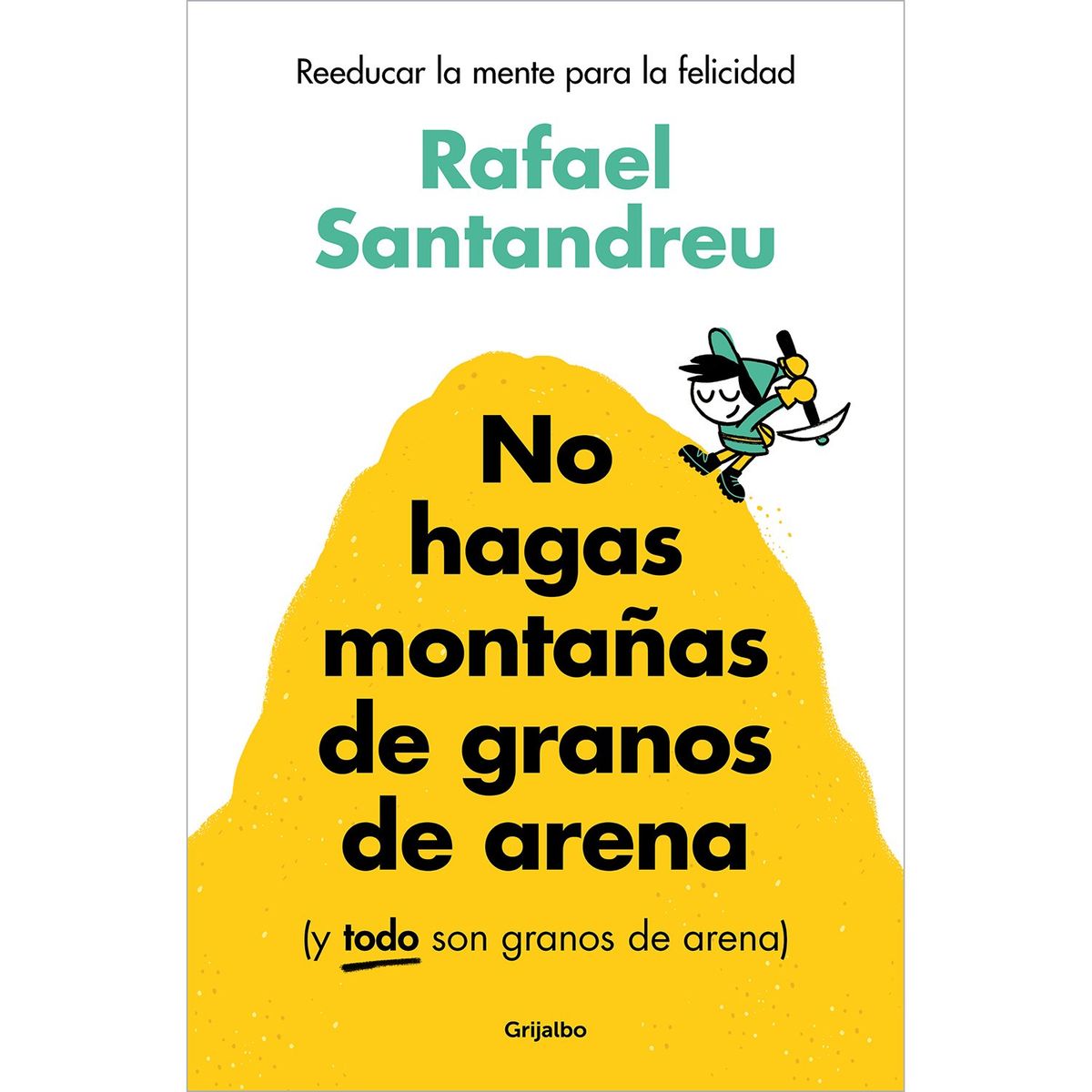 PENGUIN RANDOM HOUSE - LIBRO No Hagas Montañas De Granos De Arena