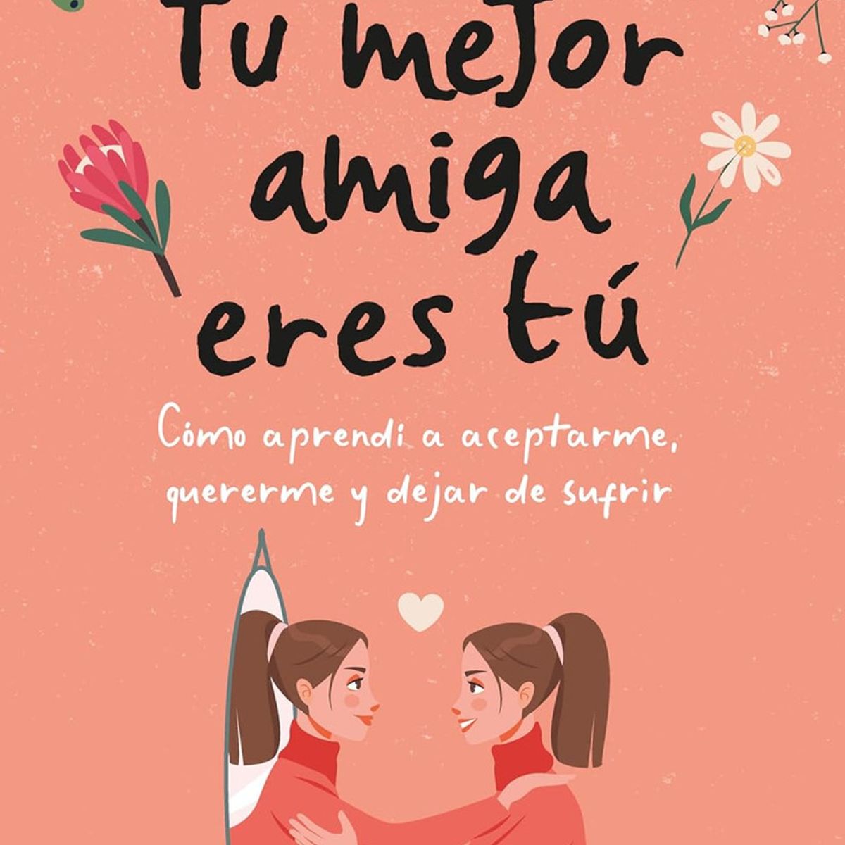 GENERICO - Libro Tu Mejor Amiga Eres Tú - Cris Blanco