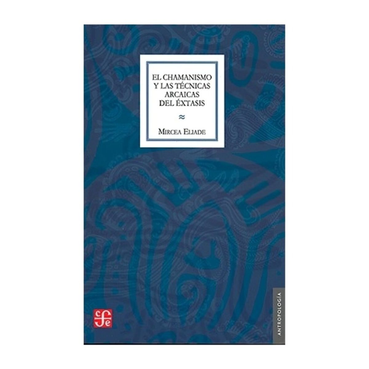 TOP10BOOKS - LIBRO El Chamanismo Y Las Técnicas Arcaicas Del Éxtasis