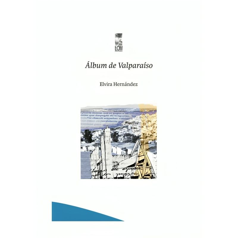 TOP10BOOKS - LIBRO ÁLBUM DE VALPARAISO / ELVIRA HERNÁNDEZ / LOM