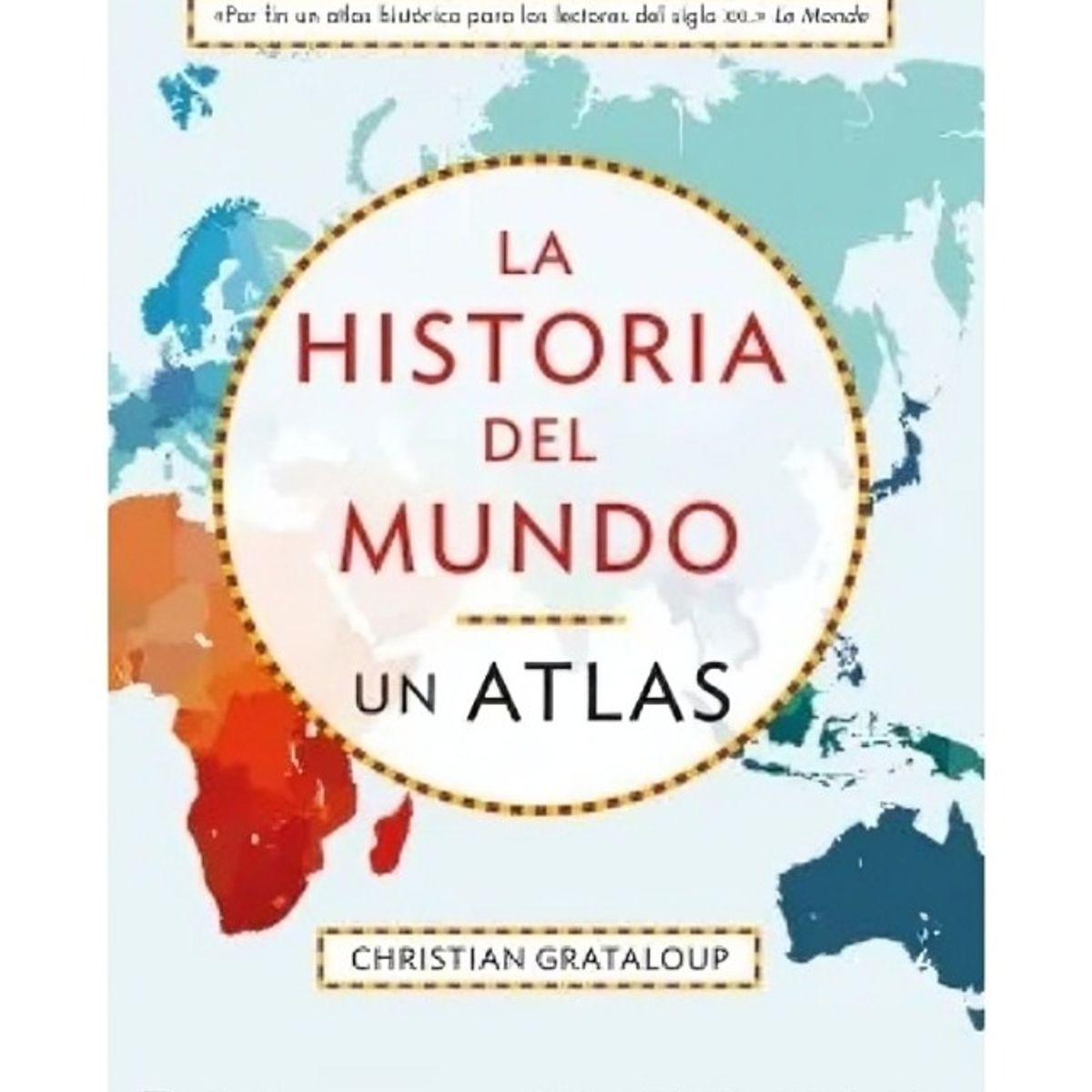 TOP10BOOKS - LIBRO La Historia Del Mundo. Un Atlas - La Historia Del Mundo. Un Atlas