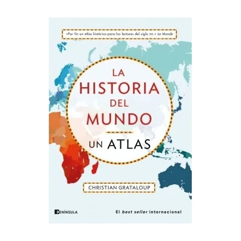TOP10BOOKS - LIBRO LA HISTORIA DEL MUNDO. UN ATLAS / CHRISTIAN GRATALOUP / PENÍNSULA