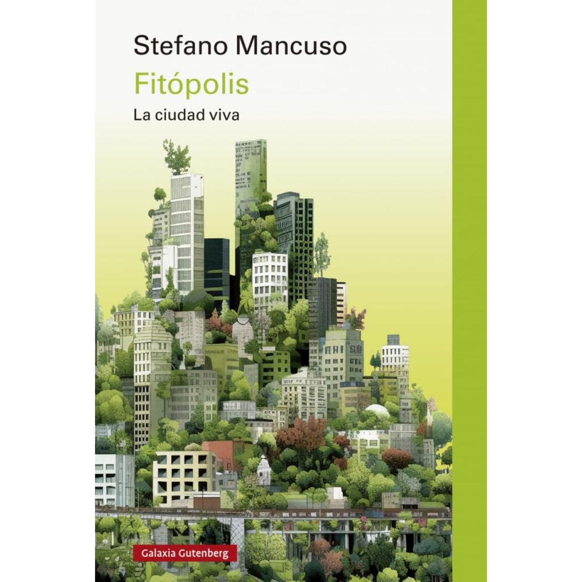 GALAXIA GUTENBERG - Fitopolis - Autor(a):  Stefano Mancuso