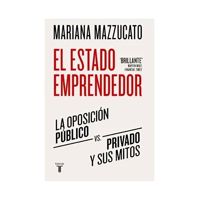 TOP10BOOKS - LIBRO EL ESTADO EMPRENDEDOR / MARIANA MAZZUCATO / TAURUS