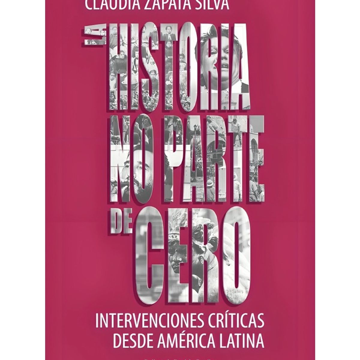 TOP10BOOKS - LIBRO La Historia No Parte De Cero - La Historia No Parte De Cero