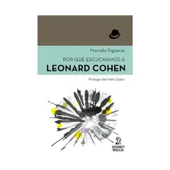 TOP10BOOKS - LIBRO POR QUÉ ESCUCHAMOS A LEONARD COHEN / MARCELO FIGUERAS / GOURMET MUSICAL