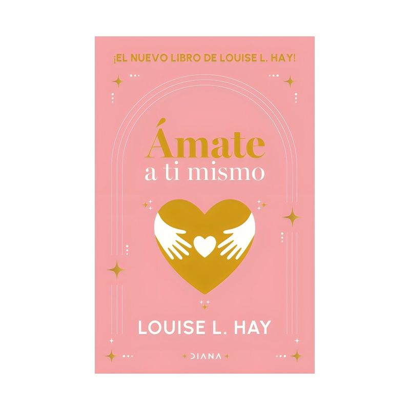 TOP10BOOKS - LIBRO ÁMATE A TI MISMO / LOUISE L. HAY / DIANA