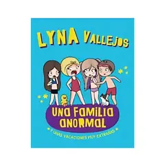 TOP10BOOKS - LIBRO UNA FAMILIA ANORMAL. Y UNAS VACACIONES MUY EXTRAÑAS / LYNA VALLEJOS / ALT