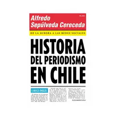 TOP10BOOKS - LIBRO HISTORIA DEL PERIODISMO EN CHILE / ALFREDO SEPÚLVEDA / SUDAMERICANA