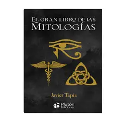 PLUTON EDICIONES - EL GRAN LIBRO DE LAS MITOLOGIAS