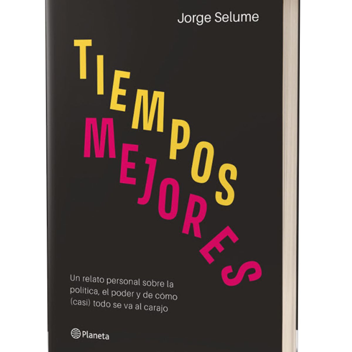 PLANETA - Libro Tiempos mejores - Jorge Selume